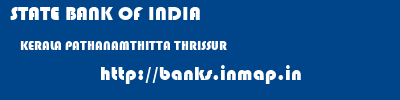 STATE BANK OF INDIA  KERALA PATHANAMTHITTA THRISSUR   banks information 